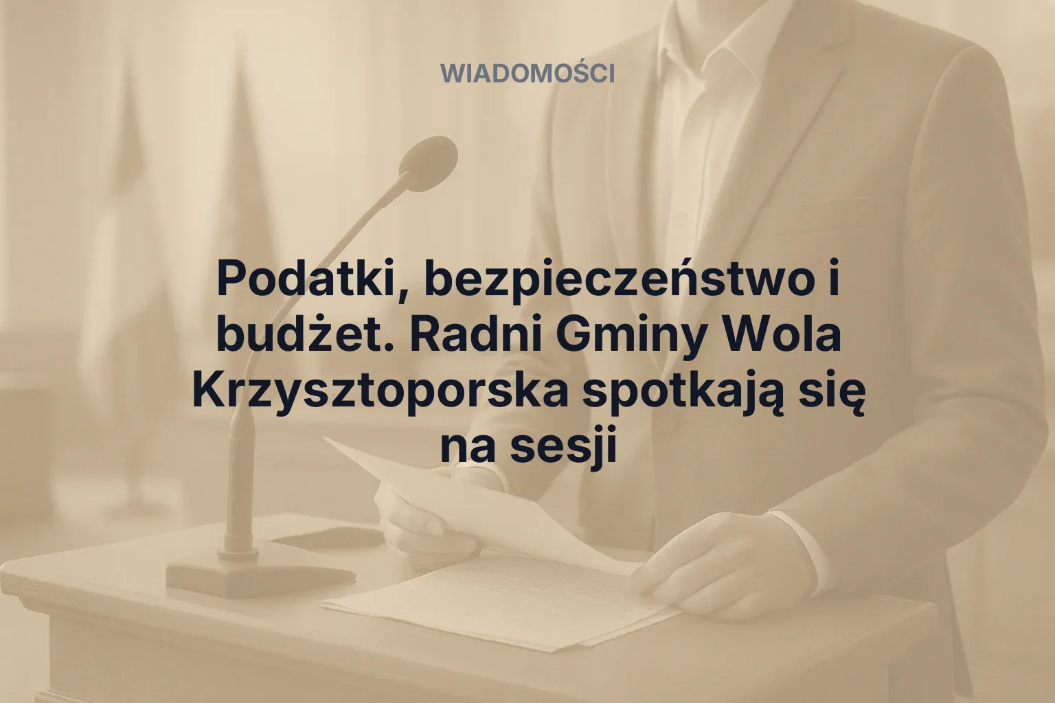 Miniatura: Podatki, bezpieczeństwo i budżet. Radni Gminy Wola Krzysztoporska spotkają się na sesji