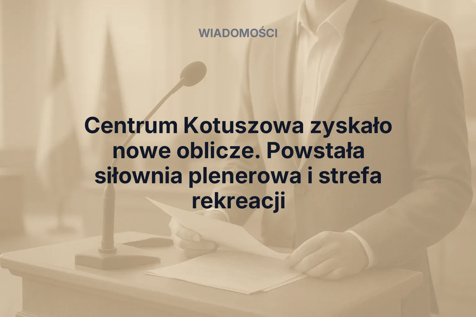 Miniatura: Centrum Kotuszowa zyskało nowe oblicze. Powstała siłownia plenerowa i strefa rekreacji