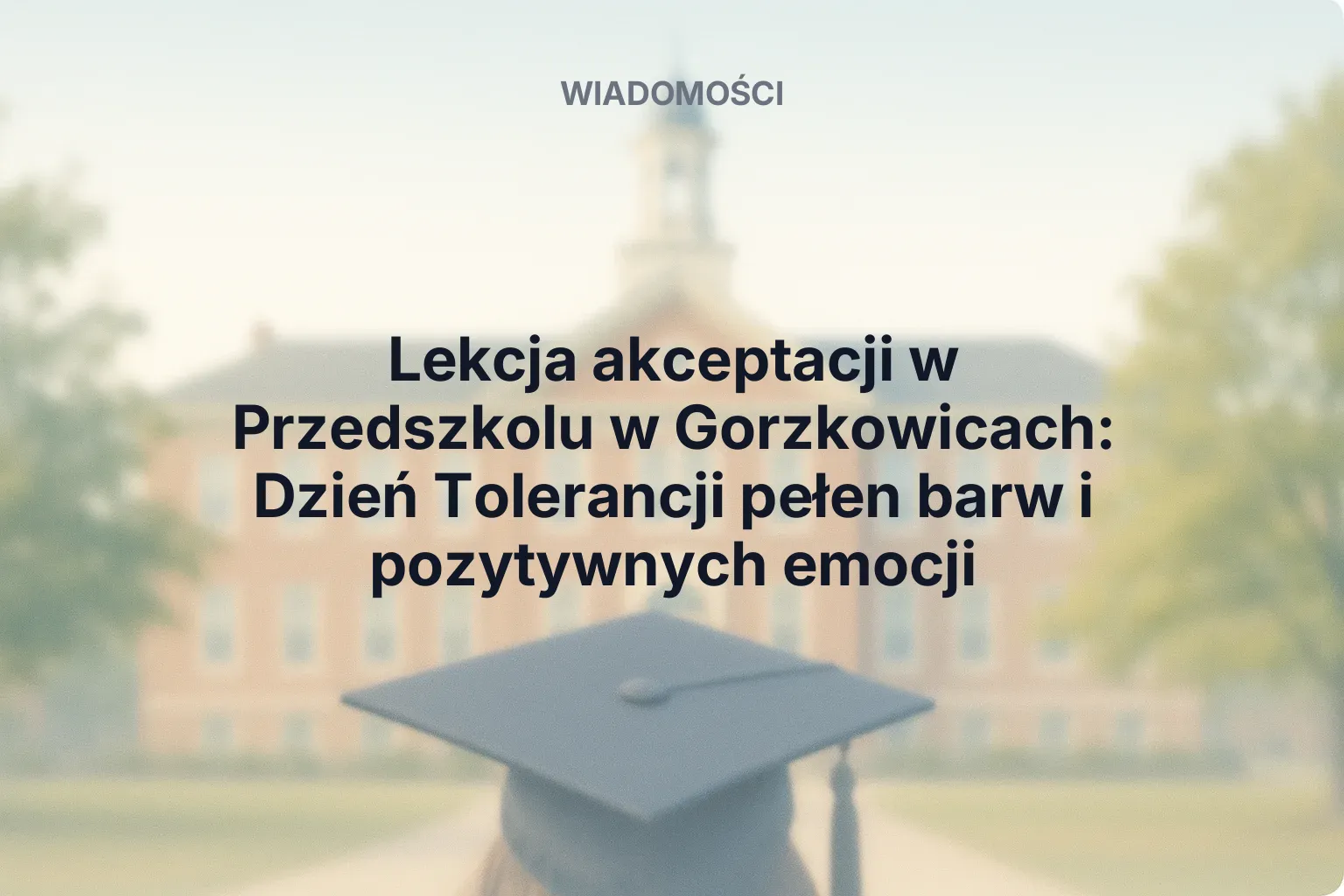 Lekcja akceptacji w Przedszkolu w Gorzkowicach: Dzień Tolerancji pełen barw i pozytywnych emocji