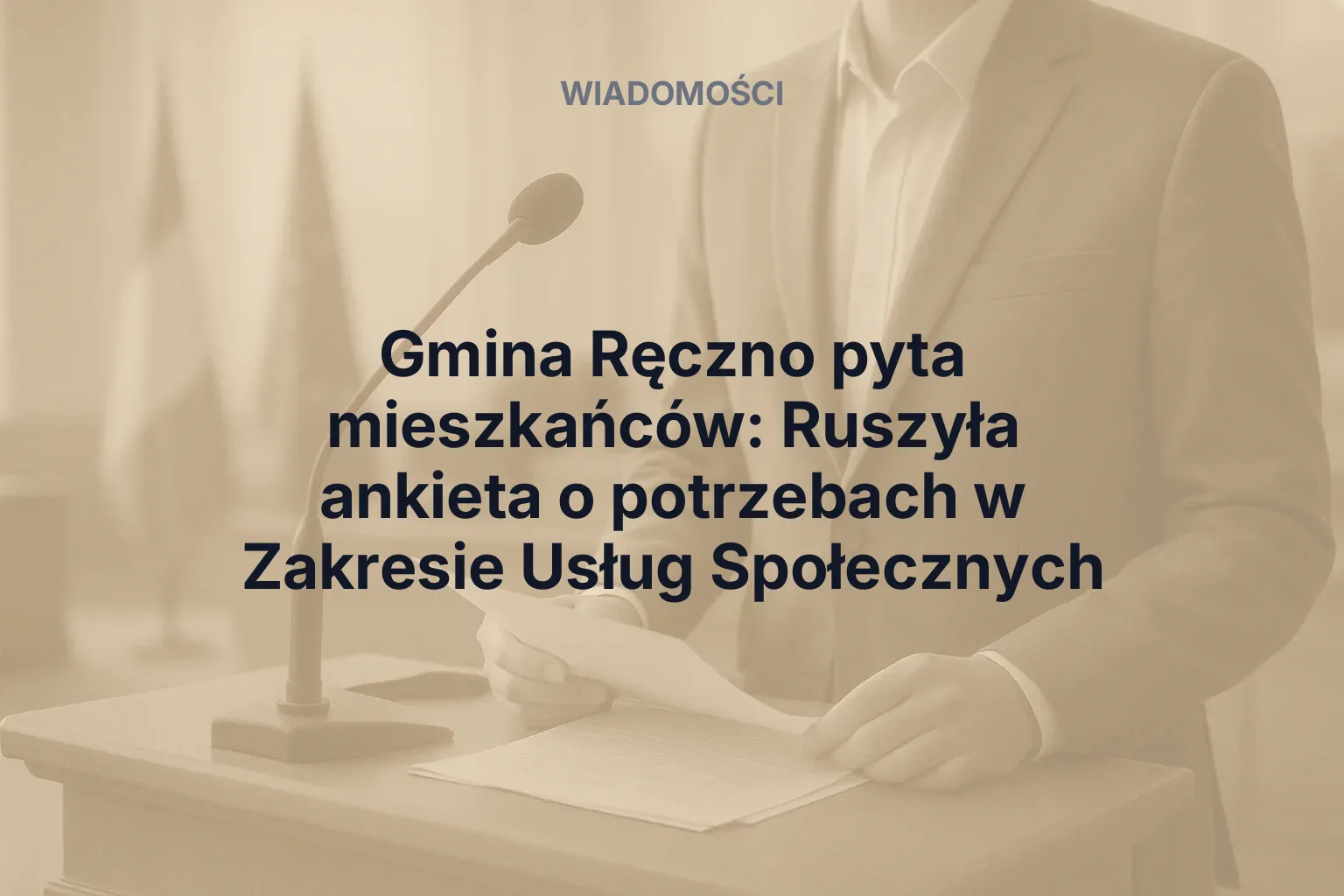 Miniatura: Gmina Ręczno pyta mieszkańców: Ruszyła ankieta o potrzebach w Zakresie Usług Społecznych