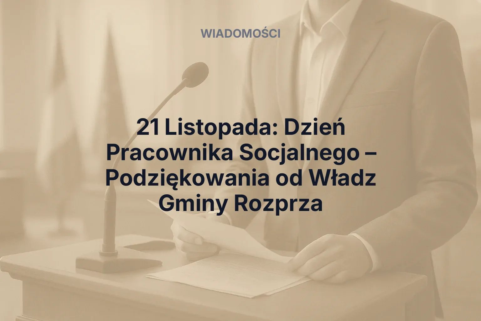 Miniatura: 21 Listopada: Dzień Pracownika Socjalnego – Podziękowania od Władz Gminy Rozprza