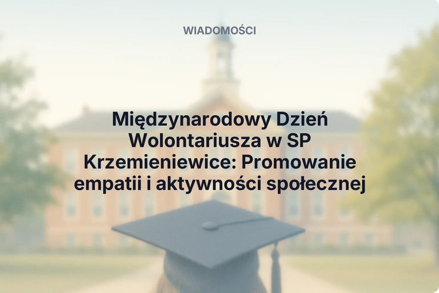 Artykuł: Międzynarodowy Dzień Wolontariusza w SP Krzemieniewice: Promowanie empatii i aktywności społecznej
