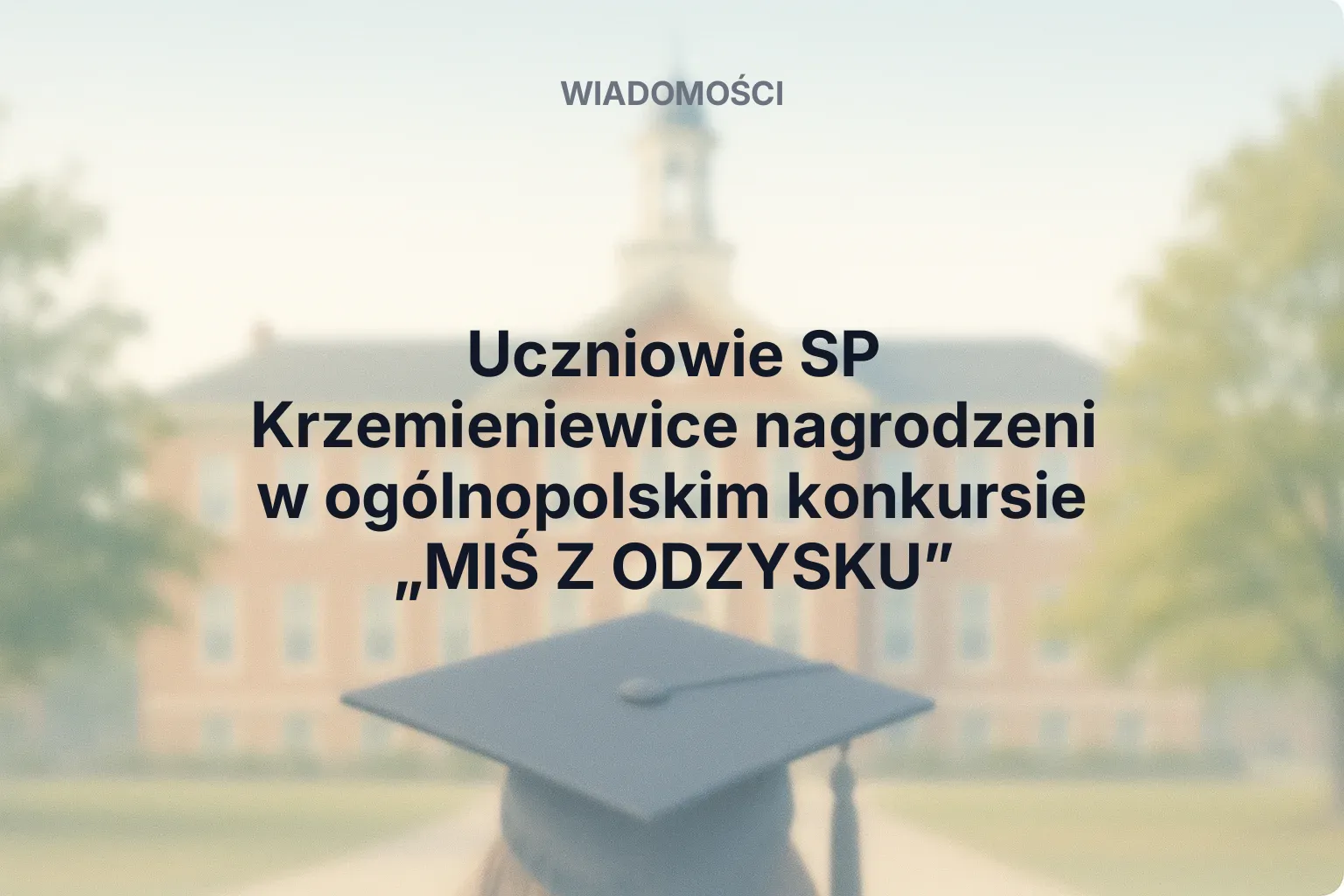 Uczniowie SP Krzemieniewice nagrodzeni w ogólnopolskim konkursie „MIŚ Z ODZYSKU”