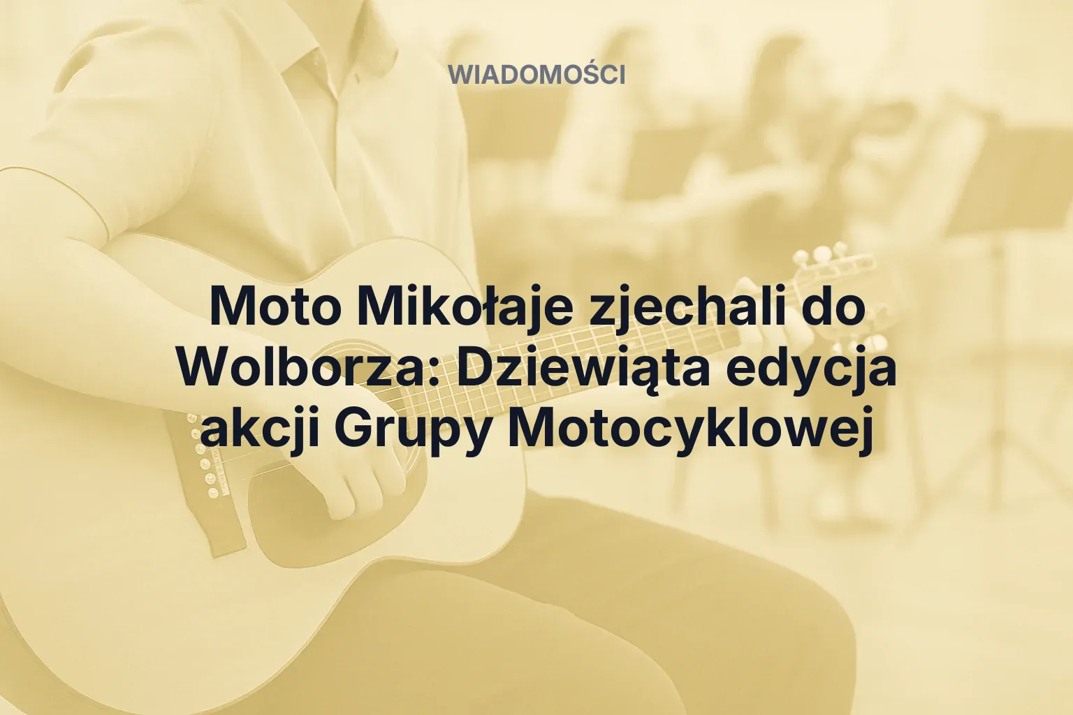 Artykuł: Moto Mikołaje zjechali do Wolborza: Dziewiąta edycja akcji Grupy Motocyklowej