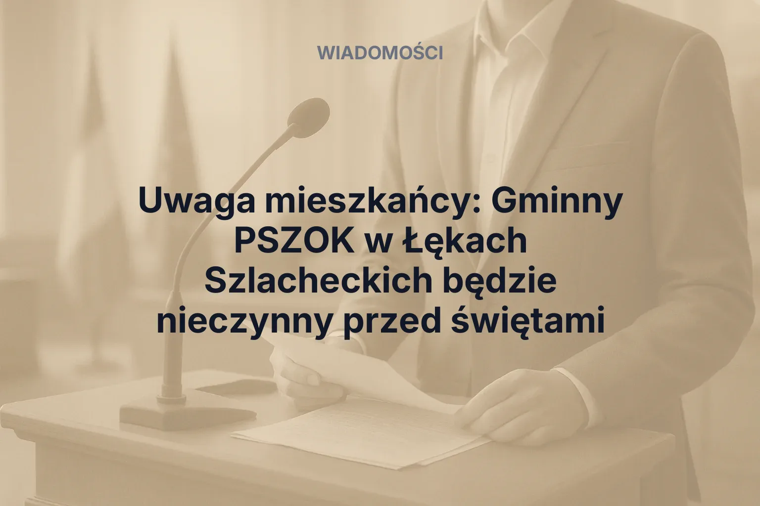 Artykuł: Uwaga mieszkańcy: Gminny PSZOK w Łękach Szlacheckich będzie nieczynny przed świętami