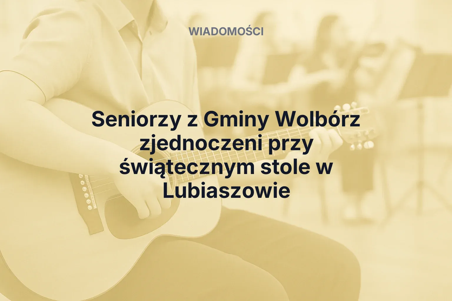 Artykuł: Seniorzy z Gminy Wolbórz zjednoczeni przy świątecznym stole w Lubiaszowie