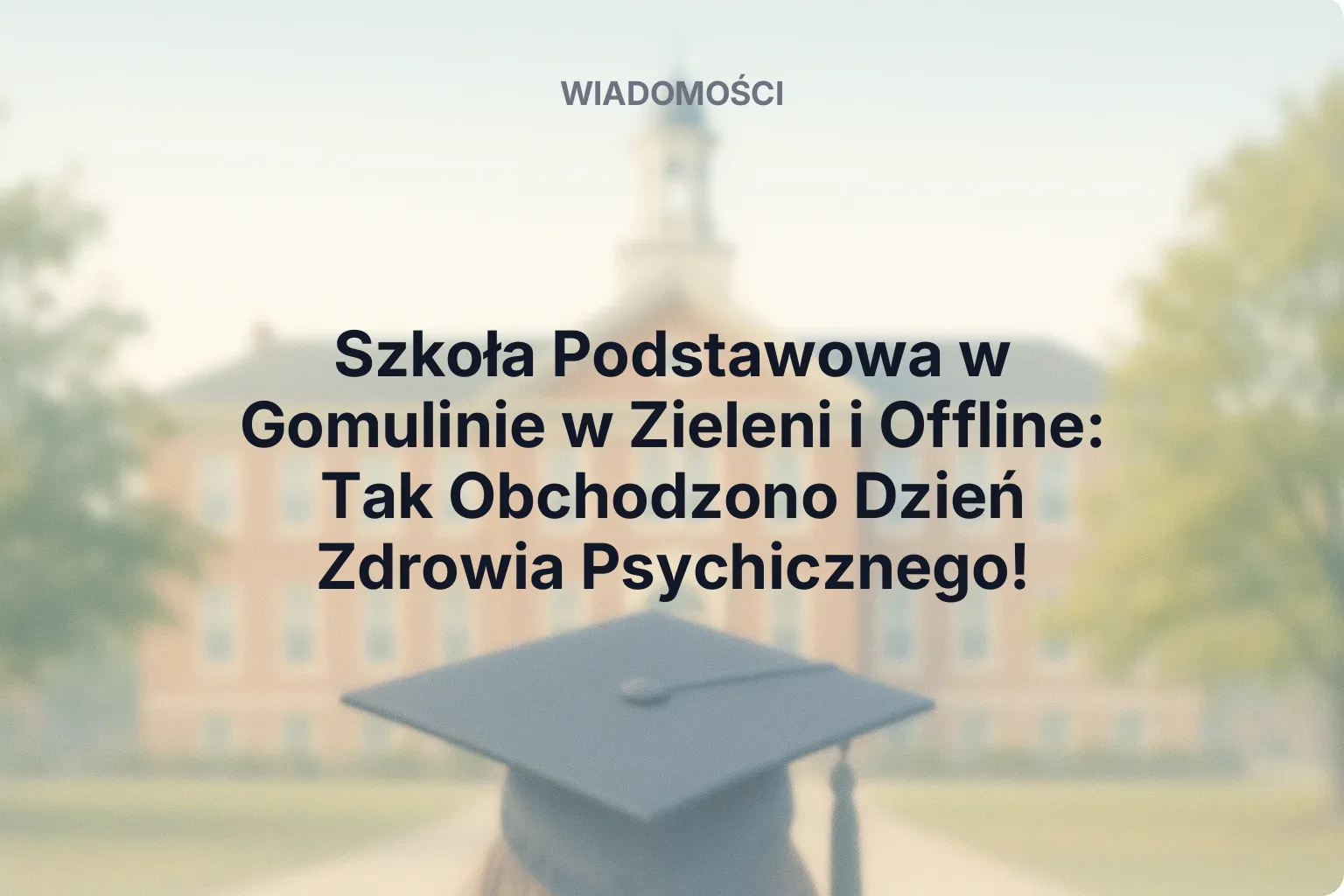 Miniatura: Szkoła Podstawowa w Gomulinie w Zieleni i Offline: Tak Obchodzono Dzień Zdrowia Psychicznego!