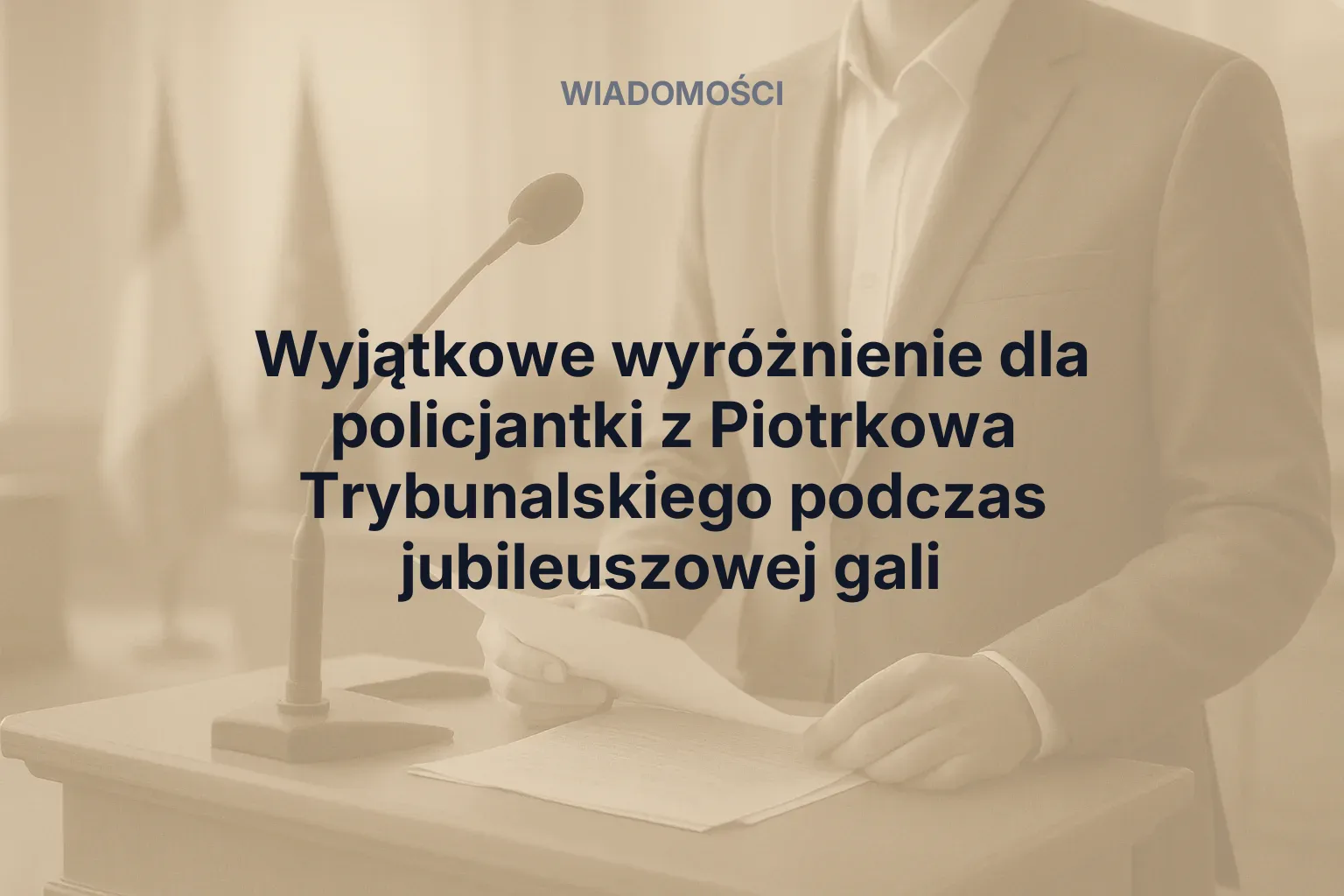 Artykuł: Wyjątkowe wyróżnienie dla policjantki z Piotrkowa Trybunalskiego podczas jubileuszowej gali