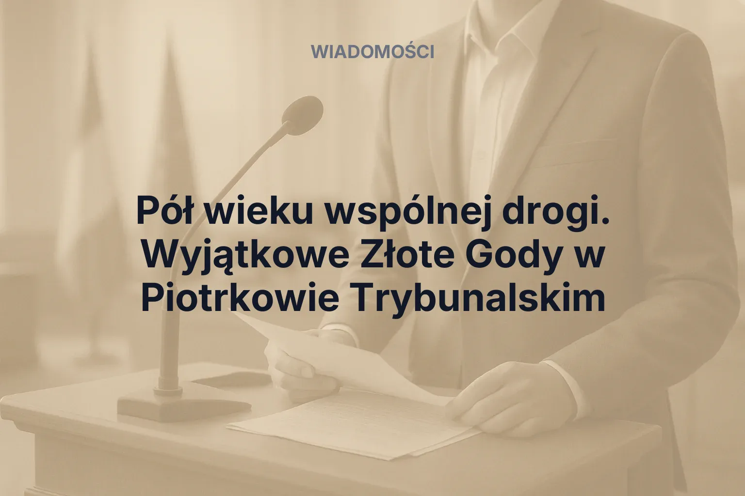 Miniatura: Pół wieku wspólnej drogi. Wyjątkowe Złote Gody w Piotrkowie Trybunalskim