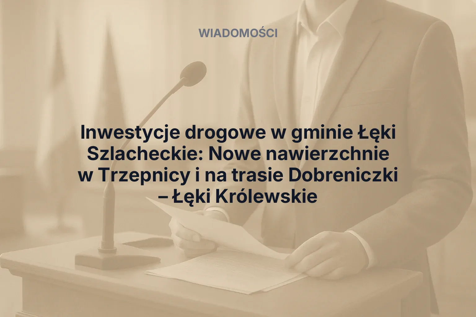 Miniatura: Inwestycje drogowe w gminie Łęki Szlacheckie: Nowe nawierzchnie w Trzepnicy i na trasie Dobreniczki – Łęki Królewskie