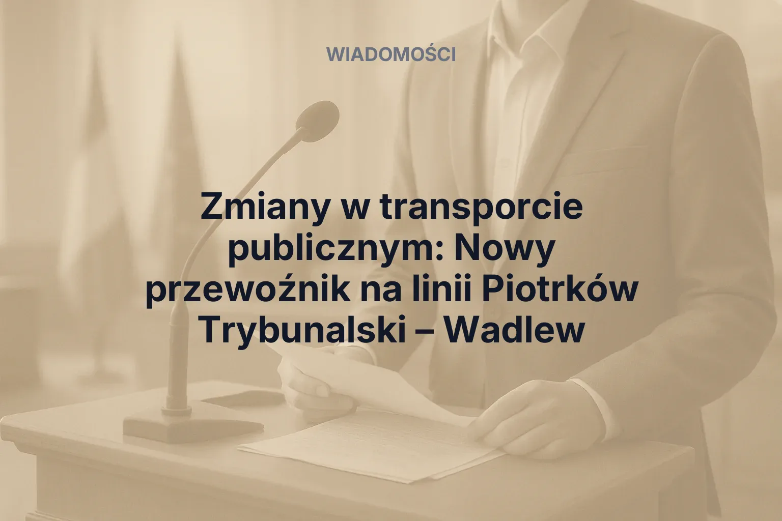 Miniatura: Zmiany w transporcie publicznym: Nowy przewoźnik na linii Piotrków Trybunalski – Wadlew