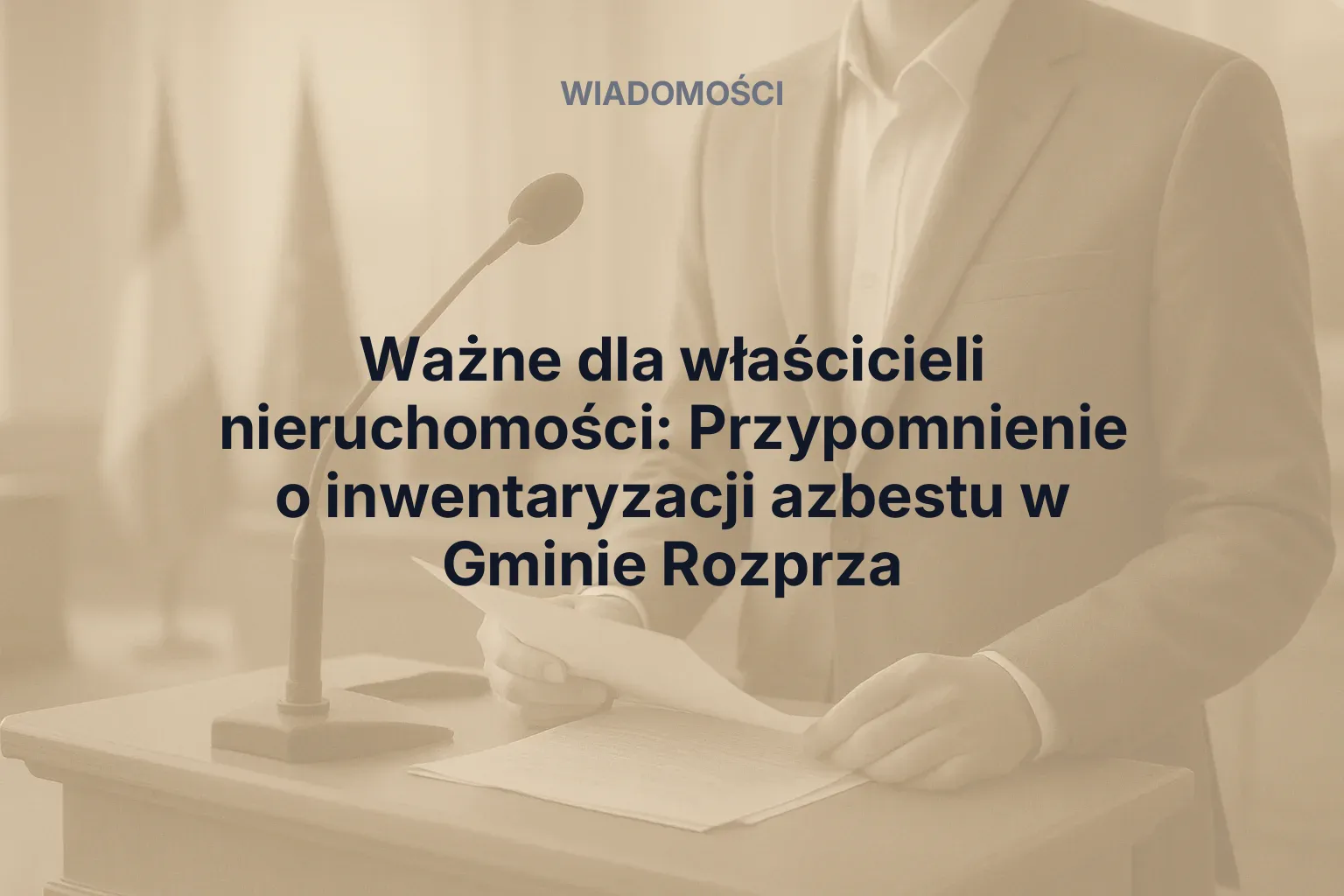 Miniatura: Ważne dla właścicieli nieruchomości: Przypomnienie o inwentaryzacji azbestu w Gminie Rozprza