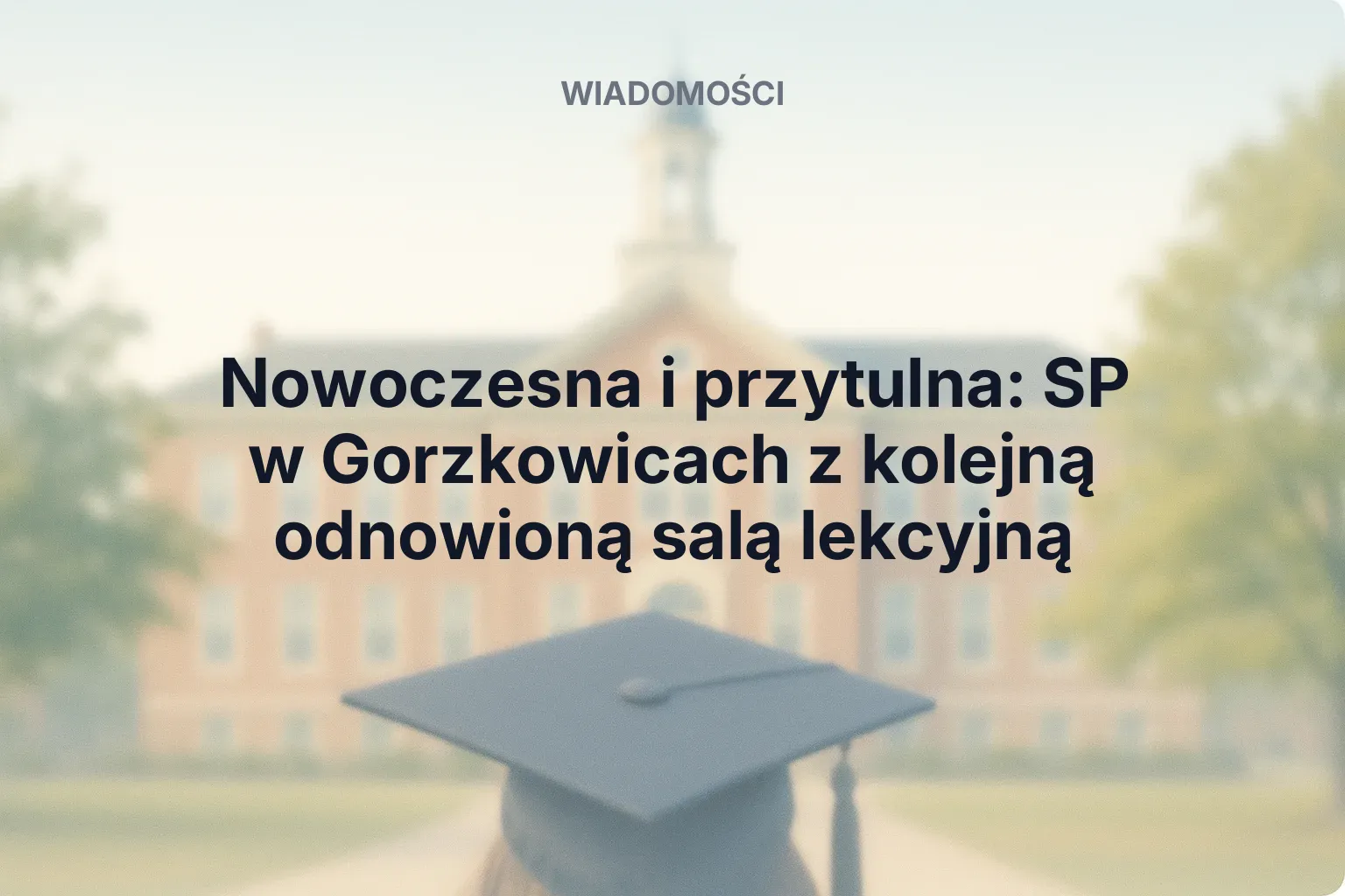 Artykuł: Nowoczesna i przytulna: SP w Gorzkowicach z kolejną odnowioną salą lekcyjną